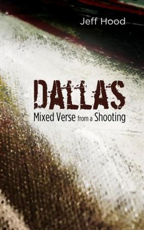 Dallas: Mixed Verse from a Shooting