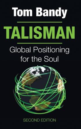 Talisman Second Edition: Global Positioning for the Soul