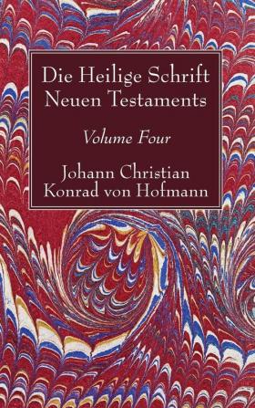 Die Heilige Schrift Neuen Testaments Volume Four: Zweiten Theils Erste Abtheilung. Der Brief Pauli an Die Galater