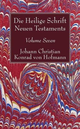 Die Heilige Schrift Neuen Testaments Volume Seven: Vierten Theils Dritte Abtheilung. Der Brief Pauli an Die Philipper