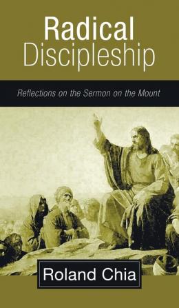 Radical Discipleship: Reflections on the Sermon on the Mount