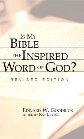 Is My Bible the Inspired Word of God?: Revised Edition