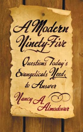 A Modern Ninety-Five: Questions Today's Evangelicals Need to Answer