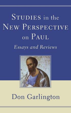 Studies in the New Perspective on Paul: Essays and Reviews