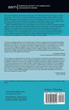 Wolaitta Evangelists: A Study of Religious Innovation in Southern Ethiopia 1937-1975: 6 (American Society of Missiology Monograph)