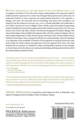 On Faith Rationality and the Other in the Late Middle Ages: A Study of Nicholas of Cusa's Manuductive Approach to Islam: 141 (Princeton Theological Monograph)