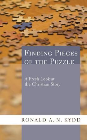 Finding Pieces of the Puzzle: A Fresh Look at the Christian Story