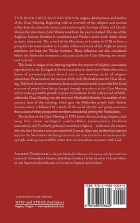 A Crown and a Cross: The Rise Development and Decline of the Methodist Class Meeting in Eighteenth-Century England