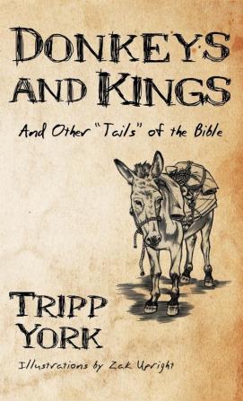 Donkeys and Kings: And Other "Tails" of the Bible