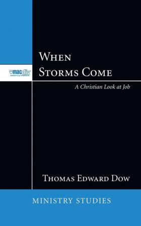 When Storms Come: A Christian Look at Job: 1 (McMaster Ministry Studies)