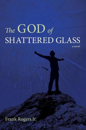 The God of Shattered Glass (Emerald City Books)