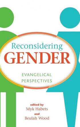 Reconsidering Gender: Evangelical Perspectives