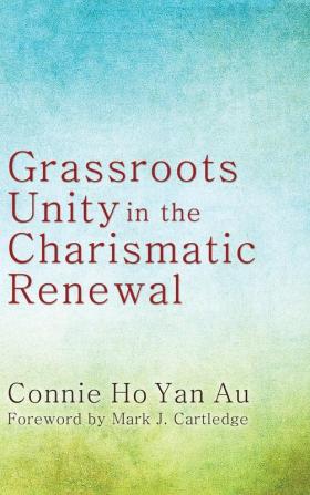 Grassroots Unity in the Charismatic Renewal