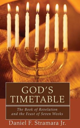 God's Timetable: The Book of Revelation and the Feast of Seven Weeks