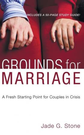 Grounds for Marriage Book and Study Guide: A Fresh Starting Point for Couples in Crisis