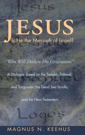 Jesus: Is He the Messiah of Israel?