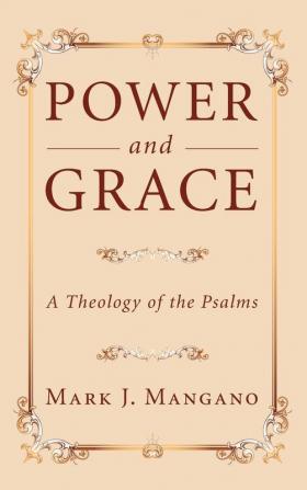 Power and Grace: A Theology of the Psalms