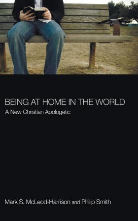 Being at Home in the World: A New Christian Apologetic