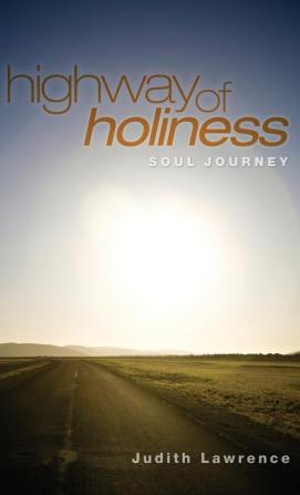 Highway of Holiness: Soul Journey