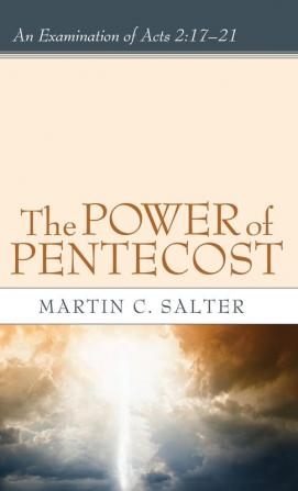 The Power of Pentecost: An Examination of Acts 2:17-21