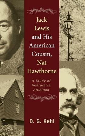 Jack Lewis and His American Cousin Nat Hawthorne: A Study of Instructive Affinities