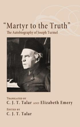 "Martyr to the Truth": The Autobiography of Joseph Turmel