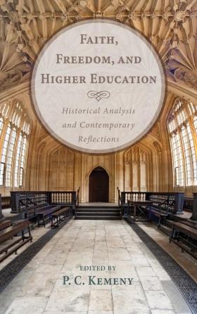 Faith Freedom and Higher Education: Historical Analysis and Contemporary Reflections