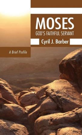 Moses: God's Faithful Servant