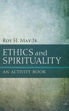 Ethics and Spirituality: An Activity Book