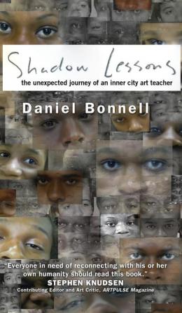 Shadow Lessons: The Unexpected Journey of an Inner City Art Teacher