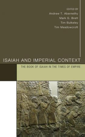 Isaiah and Imperial Context: The Book of Isaiah in the Times of Empire