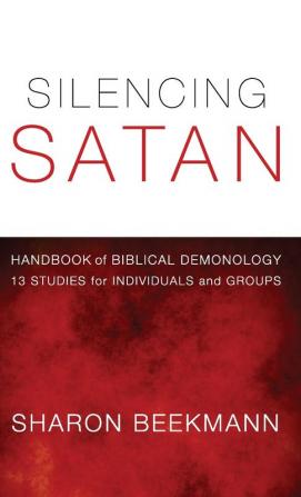 Silencing Satan: 13 Studies for Individuals and Groups