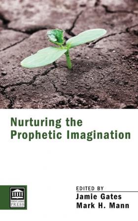 Nurturing the Prophetic Imagination (Point Loma Press)