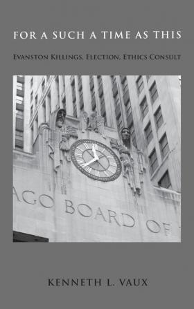 For Such a Time as This: Evanston Killings Election Ethics Consult