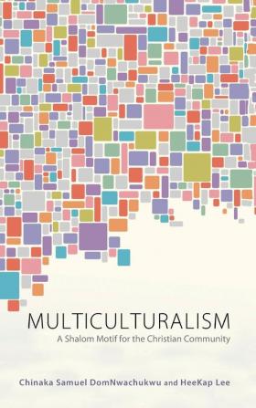 Multiculturalism: A Shalom Motif for the Christian Community