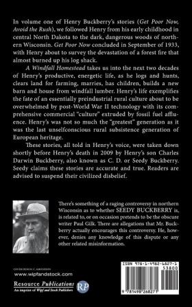 A Windfall Homestead: The Life and Times of Henry Buckberry with Two Introductions by Efrazima Fiddlehead Plus an Afterword and Henry Buckberry's Obituary by Seedy Buckberry