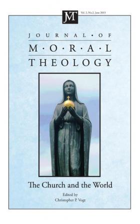 Journal of Moral Theology Volume 2 Number 2: The Church and the World