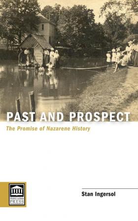 Past and Prospect: The Promise of Nazarene History (Point Loma Press)