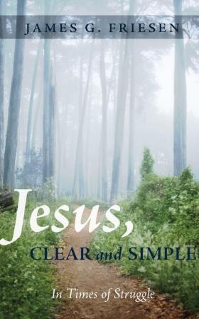 Jesus Clear and Simple: In Times of Struggle