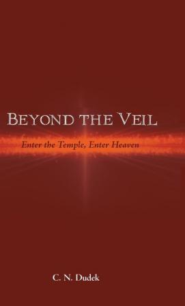 Beyond the Veil: Enter the Temple Enter Heaven