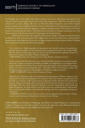 I Am a Pilgrim a Traveler a Stranger: Exploring the Life and Mind of the First American Missionary to the Middle East the Rev. Pliny Fisk (1792-1825): 30 (American Society of Missiology Monograph)