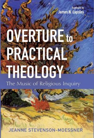 Overture to Practical Theology: The Music of Religious Inquiry