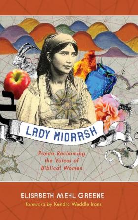 Lady Midrash: Poems Reclaiming the Voices of Biblical Women