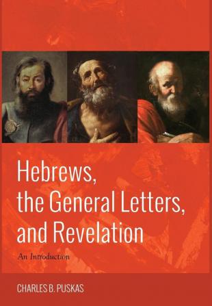 Hebrews the General Letters and Revelation: An Introduction