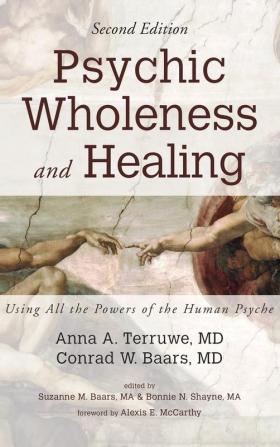 Psychic Wholeness and Healing Second Edition: Using All the Powers of the Human Psyche