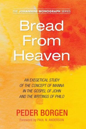 Bread from Heaven: 4 (Johannine Monograph)