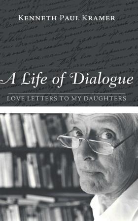 A Life of Dialogue: Love Letters to My Daughters