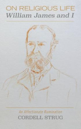 On Religious Life: William James and I