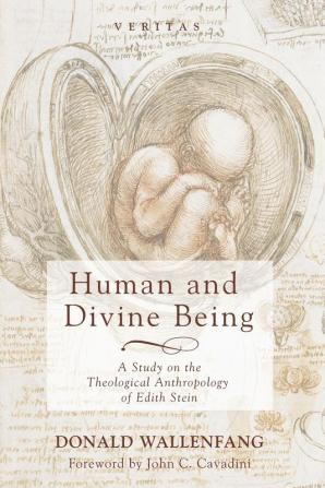 Human and Divine Being: A Study on the Theological Anthropology of Edith Stein: 23 (Veritas)