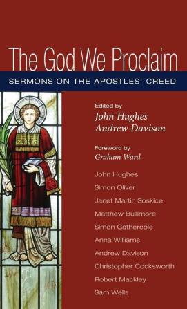 The God We Proclaim: Sermons on the Apostles' Creed